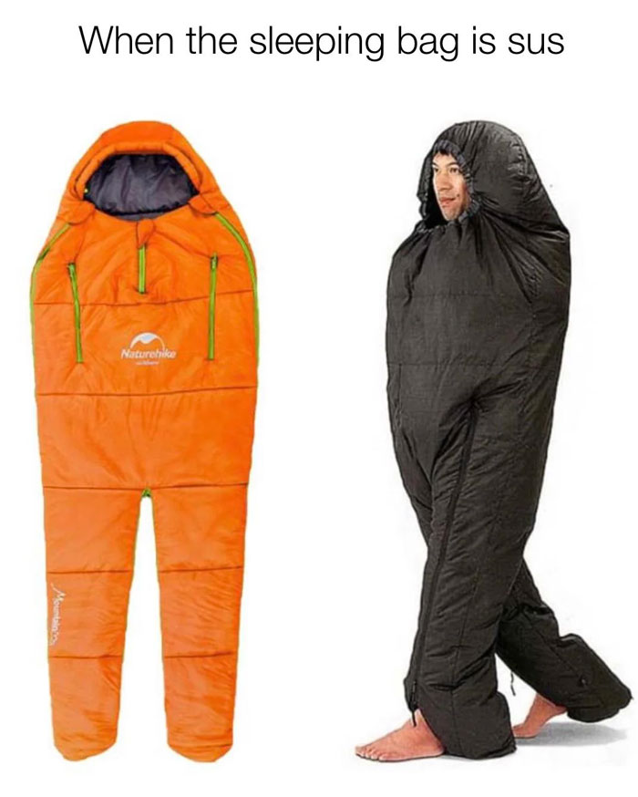 An Among Us meme featuring two images of sleeping bags. On the left is an orange sleeping bag that resembles the body shape of an Among Us crewmate, while on the right is a black sleeping bag worn by a person with only their face visible, resembling a crewmate in a suspicious pose. The caption at the top reads, "When the sleeping bag is sus," humorously comparing the shape and look of the sleeping bags to the crewmates from the game, suggesting they look like potential impostors.