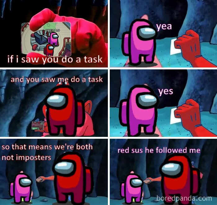 An Among Us meme featuring characters in a dialogue inspired by a scene from "SpongeBob SquarePants." The red crewmate shows a card that says "CREWMATE" and says, "If I saw you do a task," to the pink crewmate, who replies, "Yea." The red crewmate continues, "And you saw me do a task," and the pink crewmate responds, "Yes." The red crewmate concludes, "So that means we're both not imposters." In the final panel, the pink crewmate is shown with the caption, "Red sus he followed me," accusing the red crewmate despite the earlier conversation.