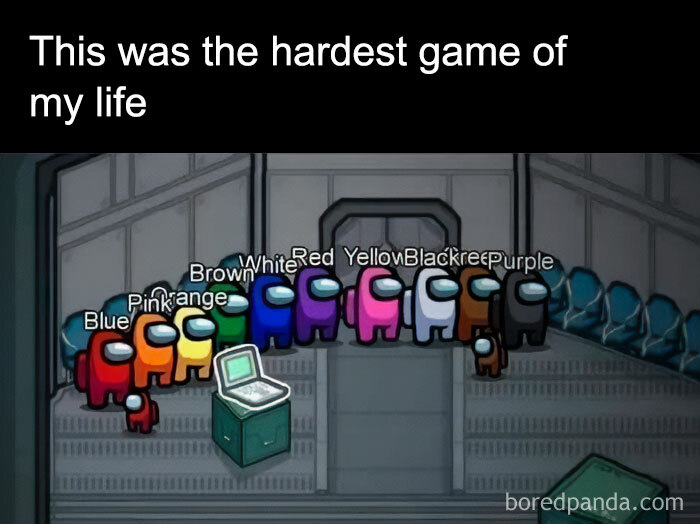 An Among Us meme with a screenshot of several crewmates standing closely together in a line, each labeled with their corresponding color names: Red, Orange, Yellow, Green, Blue, Pink, Purple, Brown, Black, and White. The text at the top reads, "This was the hardest game of my life," humorously highlighting the difficulty of differentiating between the crewmates due to the similarity in their appearances and colors, making the game particularly challenging.