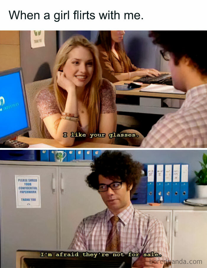 A flirty meme with two scenes from a TV show. In the first scene, a woman smiles and says, "I like your glasses," with the text above the image reading, "When a girl flirts with me." In the second scene, a man with curly hair and glasses responds, "I'm afraid they're not for sale," humorously missing the flirtatious intent of the compliment.