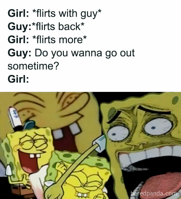 A flirty meme featuring a series of progressively exaggerated and horrified faces of SpongeBob SquarePants. The text above the images reads, "Girl: flirts with guy Guy: flirts back Girl: flirts more Guy: Do you wanna go out sometime? Girl:" humorously depicting the girl's reaction as overly dramatic and shocked when the guy asks her out.