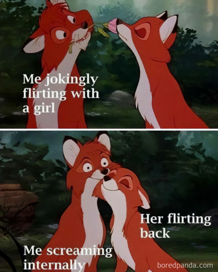 A flirty meme featuring two scenes from an animated movie with two foxes. In the first scene, the text reads, "Me jokingly flirting with a girl," showing a fox holding a flower in its mouth while another fox looks at it. In the second scene, the text reads, "Me screaming internally" and "Her flirting back," showing the second fox nuzzling the first fox, which has a surprised expression.