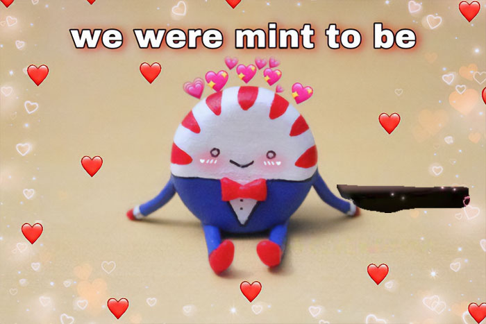 A love meme featuring a cute, anthropomorphic peppermint candy character wearing a suit and bow tie. The text above the character reads, "we were mint to be." The background is filled with small red heart emojis, creating a sweet and affectionate atmosphere.