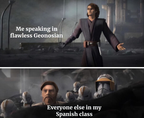 A Star Wars meme featuring two scenes from the animated series "The Clone Wars." The top image shows Anakin Skywalker confidently speaking, with the text overlay: "Me speaking in flawless Geonosian." The bottom image shows Obi-Wan Kenobi and clone troopers looking confused or concerned, with the text overlay: "Everyone else in my Spanish class." The meme humorously compares speaking a foreign language fluently to being incomprehensible to others, much like how an uncommon language like Geonosian might sound.