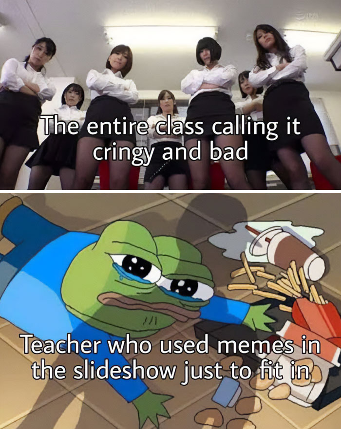 A teacher meme showing two panels: the top panel features a group of students with stern expressions, labeled "The entire class calling it cringy and bad," while the bottom panel shows a sad cartoon frog (Pepe) lying on the floor with spilled food, labeled "Teacher who used memes in the slideshow just to fit in." The image humorously depicts the struggle of teachers trying to connect with students through memes but facing criticism instead.