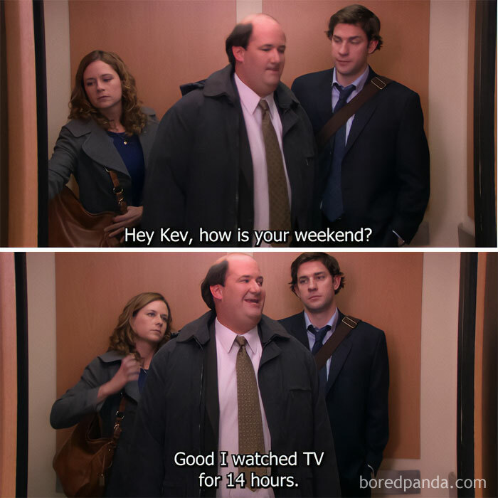 A "The Office" meme featuring two images of Pam Beesly, Kevin Malone, and Jim Halpert in an elevator. In the first image, Jim asks, "Hey Kev, how is your weekend?" The second image shows Kevin happily responding, "Good I watched TV for 14 hours." Pam looks slightly unimpressed in the background. The meme humorously highlights Kevin's contentment with his low-key weekend.