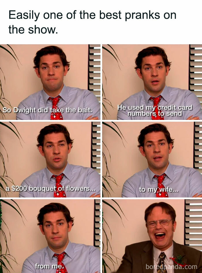  A "The Office" meme featuring a sequence of six images of Jim Halpert (played by John Krasinski) and Dwight Schrute (played by Rainn Wilson). The text at the top reads, "Easily one of the best pranks on the show." In the first four images, Jim is speaking, with subtitles reading, "So Dwight did take the bait. He used my credit card numbers to send a $200 bouquet of flowers... to my wife... from me." The last two images show Dwight laughing hysterically.