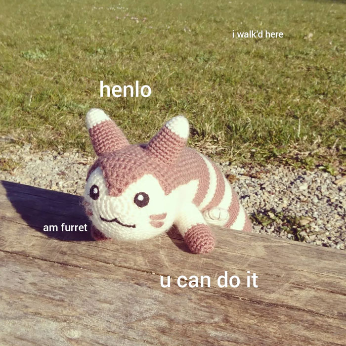 A "You can do it" meme featuring a crocheted plush of a Pokémon character, Furret, sitting on a wooden bench with a grassy background. The text on the image reads, "henlo," "am furret," "i walk'd here," and "u can do it." The meme combines cute and encouraging phrases in a playful, supportive manner, using the Furret character to convey a message of motivation and positivity.