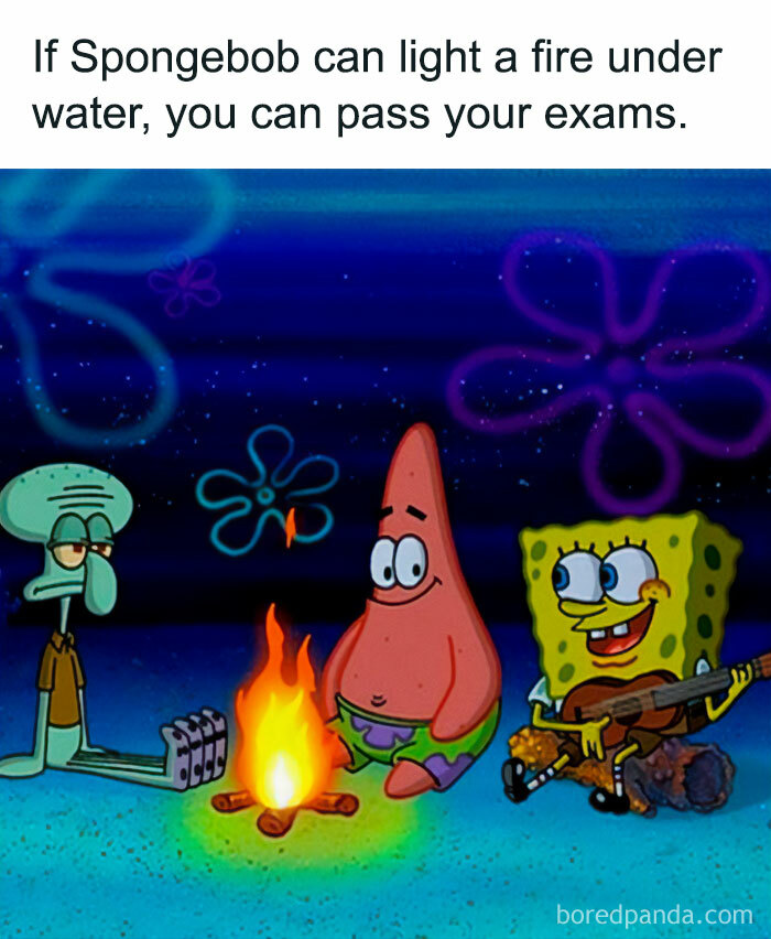 A "You can do it" meme featuring a scene from SpongeBob SquarePants where SpongeBob, Patrick, and Squidward are sitting around a campfire underwater. The text above the image reads, "If SpongeBob can light a fire under water, you can pass your exams." The meme humorously uses the absurdity of a fire burning underwater to encourage viewers that they can overcome their own challenges, like passing exams, no matter how impossible they might seem.