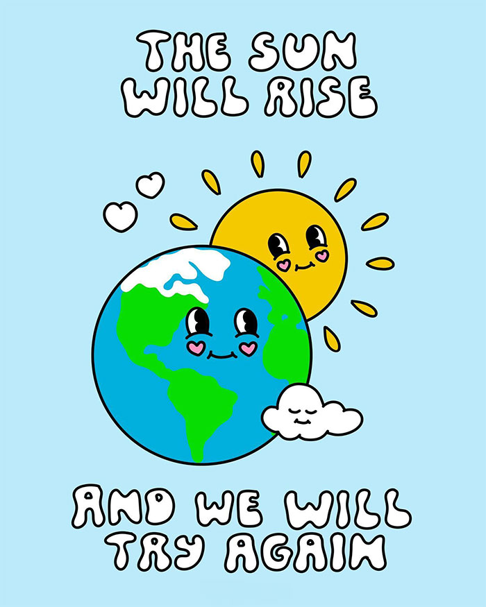 A "You can do it" meme featuring a cute illustration of the Earth and the Sun with smiling, blushing faces, accompanied by a small, happy cloud. The text at the top reads, "THE SUN WILL RISE," and the text at the bottom reads, "AND WE WILL TRY AGAIN." The meme conveys a message of hope and perseverance, encouraging the viewer to keep trying despite setbacks, with the comforting reminder that each new day brings another chance to succeed.