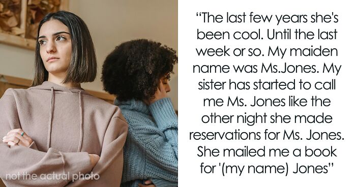 Widow Finally Blows Up At Entitled Sister Who Uses Her Maiden Name Despite Being Told Not To