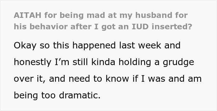 “AITAH For Being Mad At My Husband For His Behavior After I Got An IUD Inserted?”: Woman Gets A Wake-Up Call