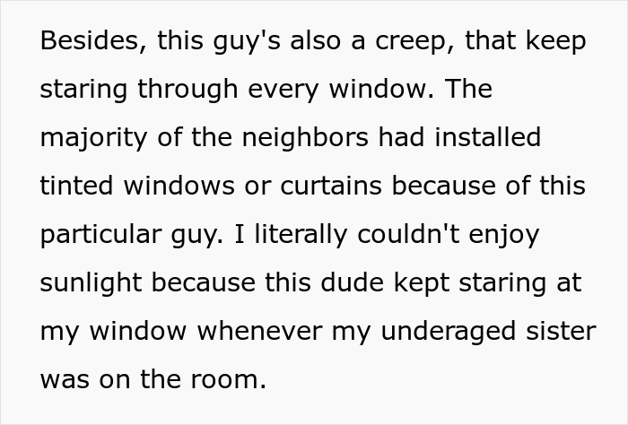 People Fail To Reason With Loud Creepy Neighbor, So Woman Ensures He Suffers Daily