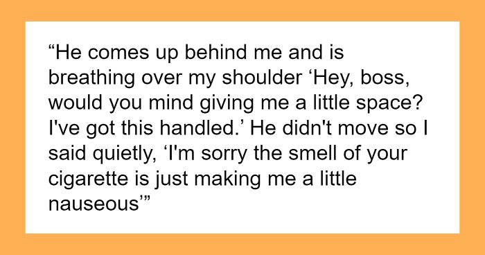 Boss Reeks Like An Ashtray, Gets In Person’s Face, Furious After They Ask For Some Personal Space