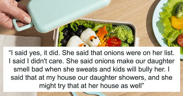 Mom Is Livid After Ex-Husband Ignores List Of Her Approved Foods And Gives Daughter Onions