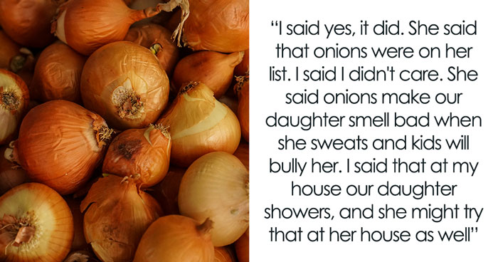 Mom Is Livid After Ex-Husband Ignores List Of Her Approved Foods And Gives Daughter Onions