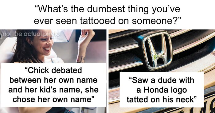 “What’s The Dumbest Thing You’ve Ever Seen Tattooed On Someone?” (60 Answers)