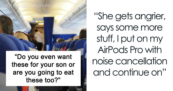 “Are You Going To Eat These Too?”: Plane Passenger Refuses To Give Entitled Mom’s Son Their Snack