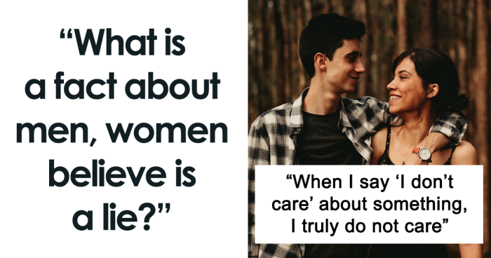 60 Men Want Women To Change Their Perspective About Facts They Think Are Not True About Them