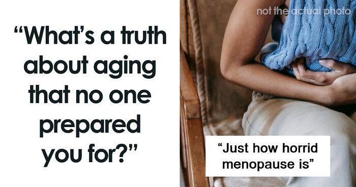 68 “Harsh Truths” About Getting Older, As Shared In This Viral Thread