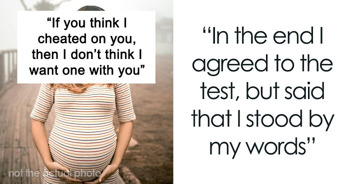 “He Gets Super Upset”: Family Drama Ensues When A Husband Wants A Paternity Test Out Of Nowhere