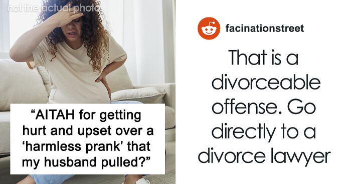 Man Takes Advantage Of Wife’s Past Trauma To Prank Her, Blames Her For Making Him Feel Bad