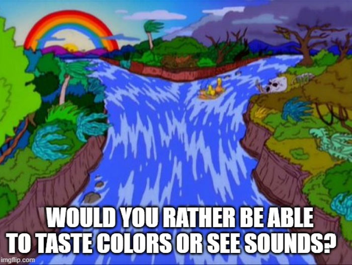 "Would you rather questions" meme showing a river, rainbow, and forest with the question, "Would you rather taste colors or see sounds?" displayed at the bottom.