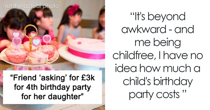 Child-Free Woman Hit With Over $3K Contribution Demand For 4 Y.O.’s Birthday Bash