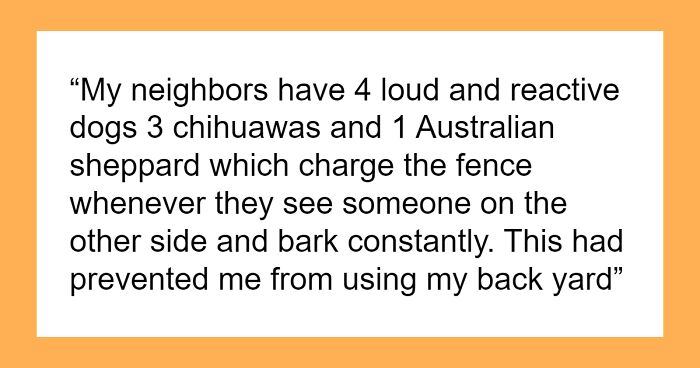 Bad Neighbors Scream At Lady For Using Her Own Yard Due To Their Reactive Dogs, She Gets Revenge