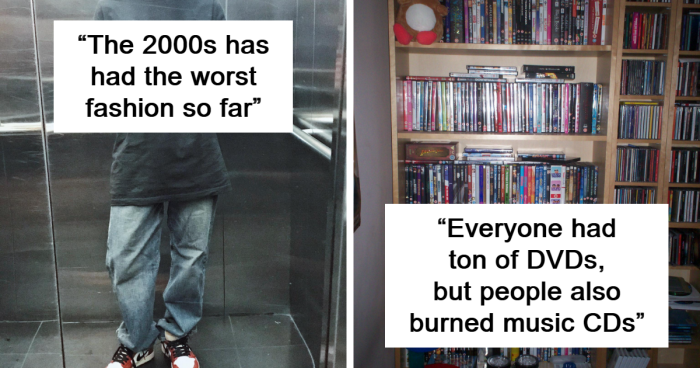 “Older Millennials, What Was Life Like In The 2000s?” (50 Answers)