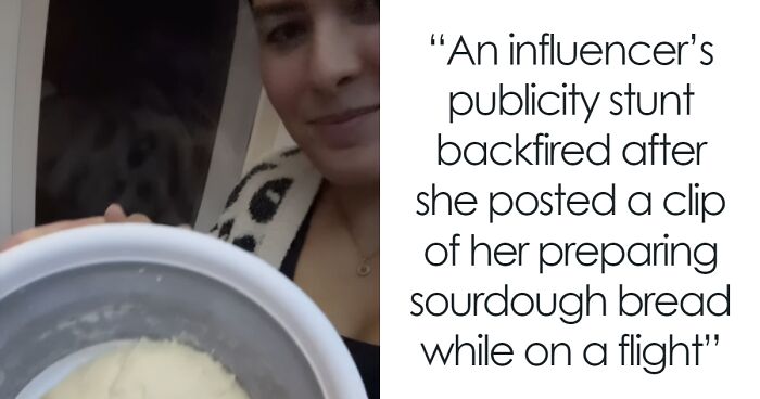 Influencer Apologizes After Baking Sourdough Mid-Flight To Teach Online Followers