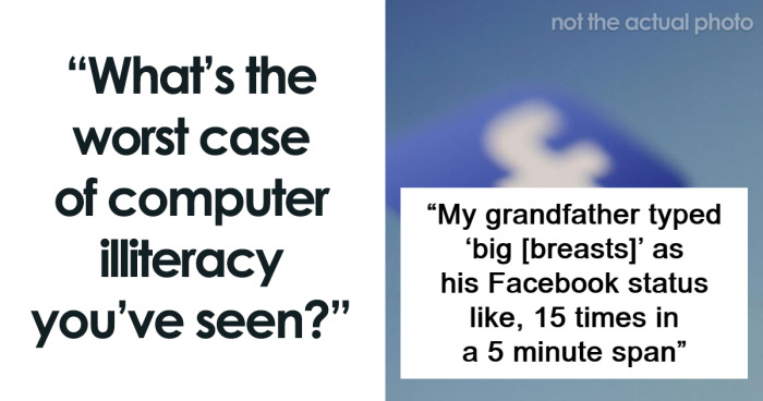 53 Hilariously Embarrassing Attempts At Understanding Computers That People Have Encountered