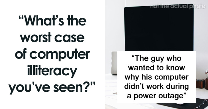 53 Embarrassing Times People Had No Idea How Computers Worked