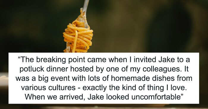 30YO's Toddler-Like Basic Eating Habits Lead To Breakup After He Disrespects Chef GF's Food Choices