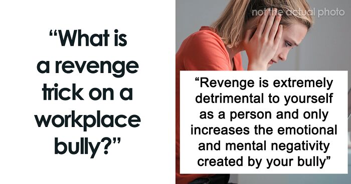 43 People Reveal How They Got Back At Their Work Bullies