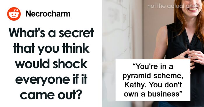 60 People Share The Secrets They Believe Would Shift Lives If They Came Out