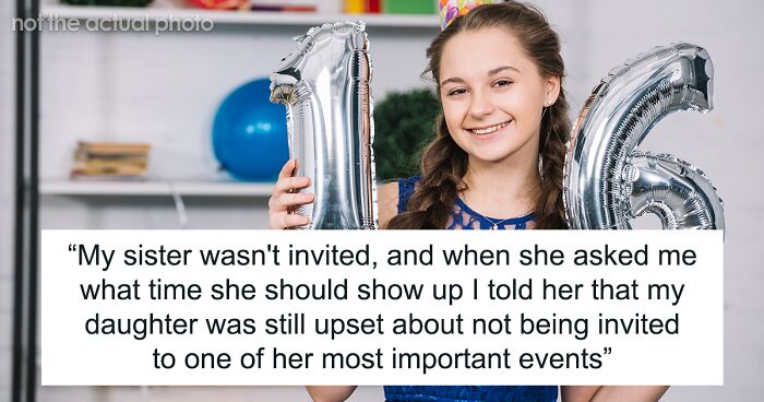 Aunt Not Invited To Niece's Sweet 16 As Revenge For Not Letting Her Come To Wedding