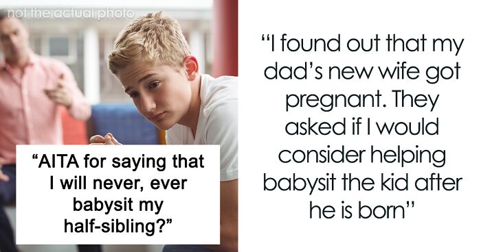 Teenager Rejects Father’s Request To Babysit Newborn Half Brother For Three Hours Daily