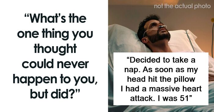 “Fell Off The Mountain”: 55 People Who Had ‘This Can’t Be Happening To Me’ Moments