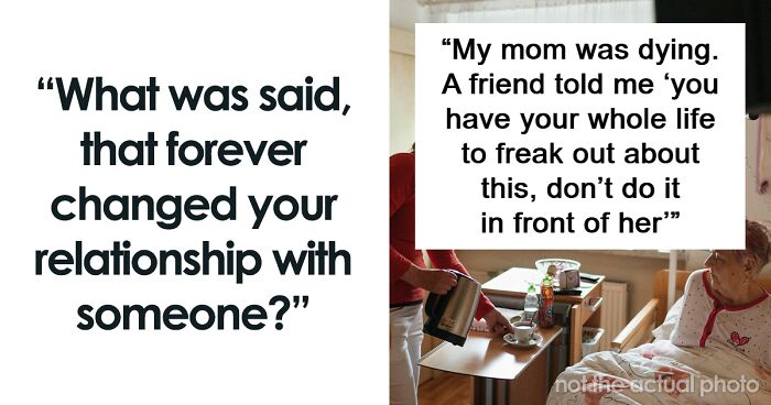 59 Times Someone’s Words Changed A Relationship Forever