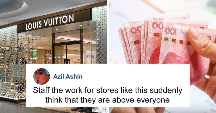 Client Forces Rude Louis Vuitton Staff To Count Thousands In Cash Before Leaving Without Buying