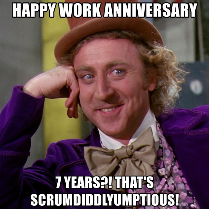  A Work Anniversary meme featuring a character dressed in a purple coat and top hat, with a mischievous smile on his face. The text at the top reads, "Happy Work Anniversary," and at the bottom, it says, "7 years?! That's scrumdiddlyumptious!" The meme humorously celebrates a seven-year work anniversary with a playful tone.