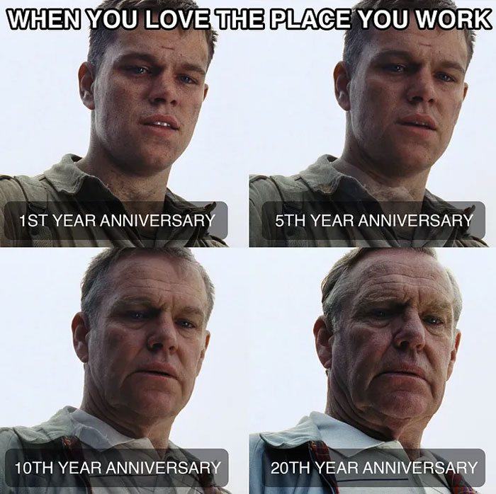 A work anniversary meme featuring a series of four images showing a man aging progressively, with each image labeled to represent different work anniversaries. The top text reads, "WHEN YOU LOVE THE PLACE YOU WORK." The first image is labeled "1ST YEAR ANNIVERSARY," showing a young man. The second image, "5TH YEAR ANNIVERSARY," shows him slightly older. The third, "10TH YEAR ANNIVERSARY," shows him noticeably aged, and the final image, "20TH YEAR ANNIVERSARY," shows him as an elderly man. The meme humorously illustrates the physical toll of long-term employment at the same job.