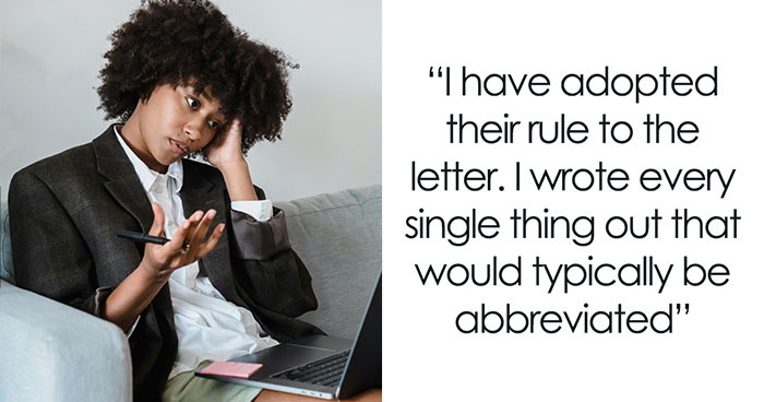 Woman Maliciously Complies With “No Abbreviations” Rule, Makes Supervisor Look Stupid