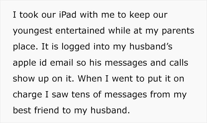 Text revealing messages on iPad from best friend to husband; sparked a confrontation.