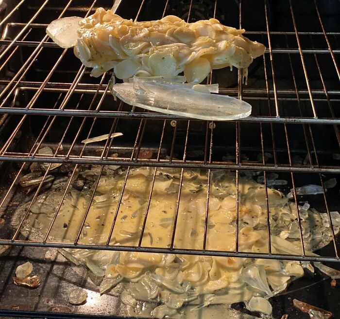 "Glass baking dish exploded in the oven." - Baconsammyplsnobread