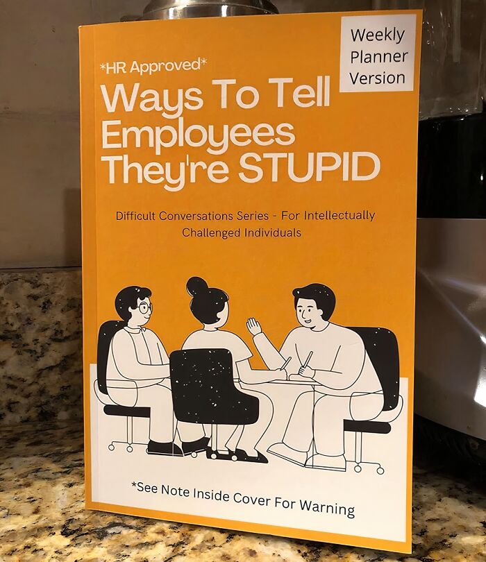 Forget Those Boring Motivational Posters. The HR Approved Ways To Tell Employees They're Stupid Planner Is The Real Key To Employee Engagement