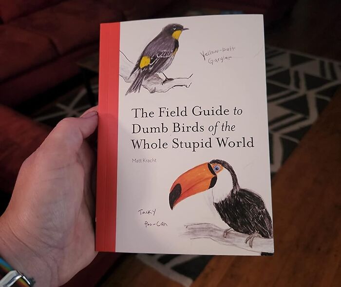 Forget Birdwatching, This Is Bird-Roasting! The Field Guide To Dumb Birds Of The Whole Stupid World Is The Hilarious Guide To The World's Most Clueless Avians