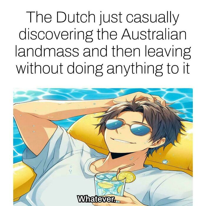 Anime character relaxing with a drink, humorously depicting Dutch casual discovery of Australia; funny history meme.