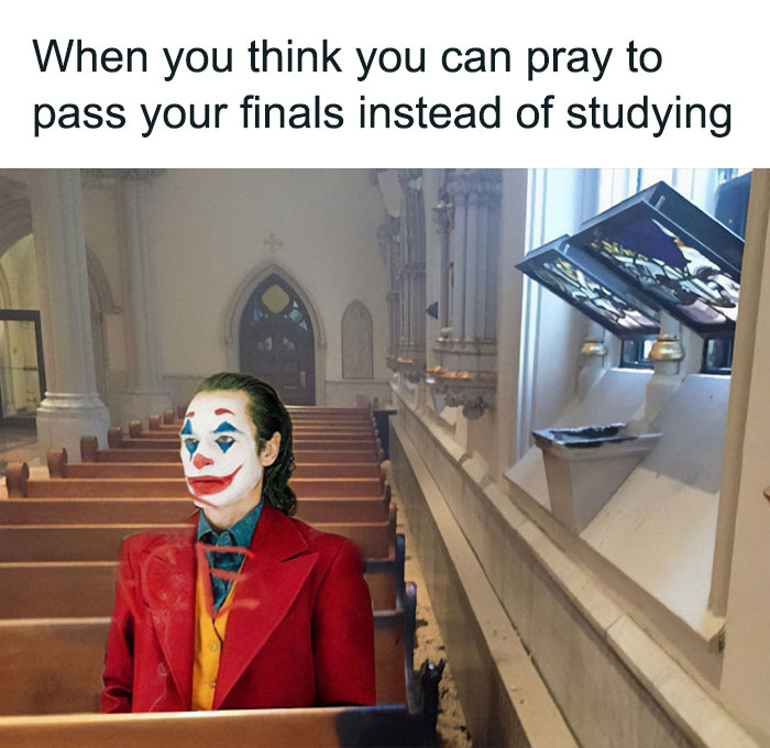 A Christian meme with the caption "When you think you can pray to pass your finals instead of studying" at the top. The image below shows the Joker, in full clown makeup and wearing a bright red suit, sitting alone in a church pew with a serious expression. The meme humorously suggests that relying solely on prayer to pass exams, without any studying, is a misguided or naive approach, using the Joker's appearance to emphasize the absurdity.